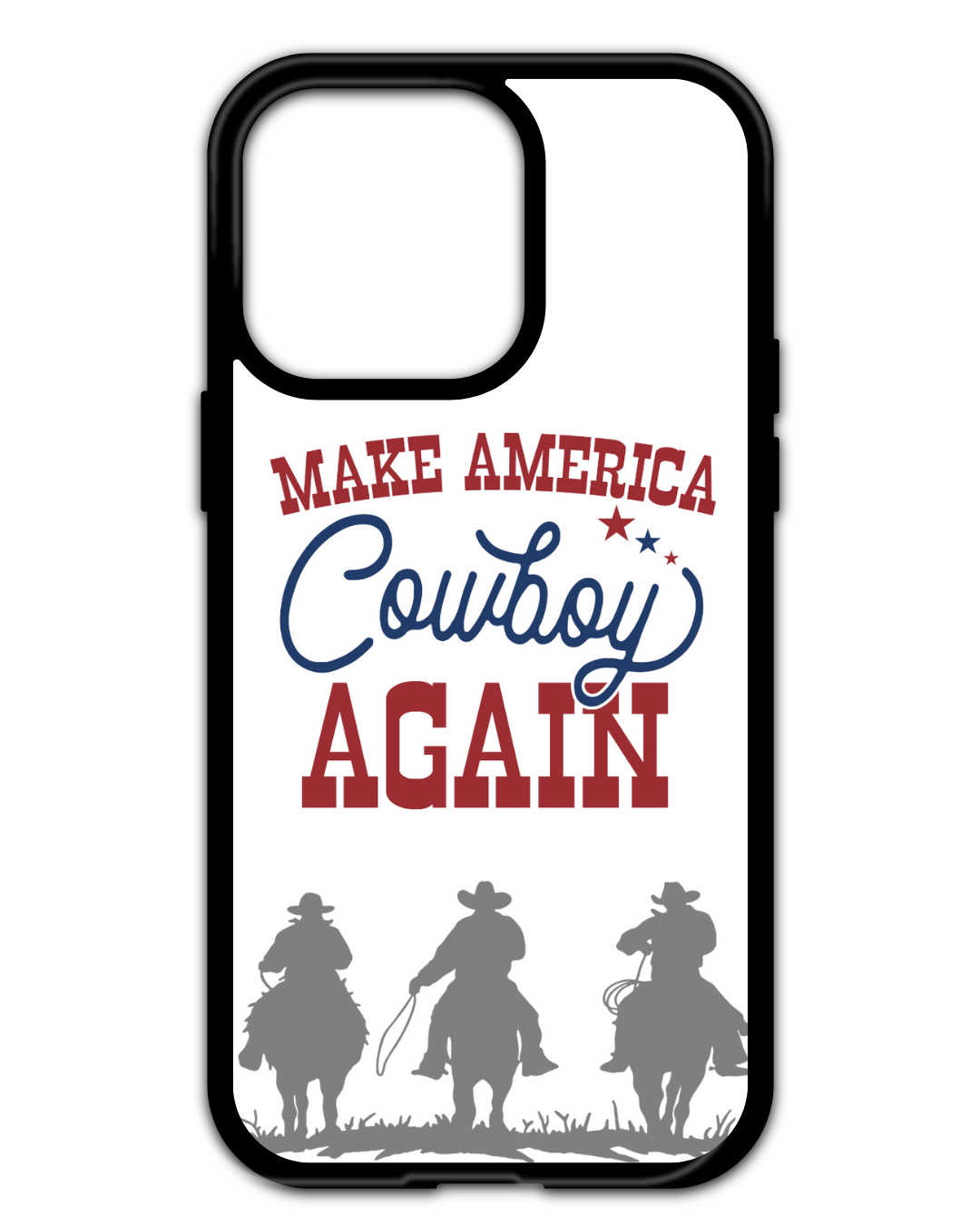 MAKE AMERICA COWBOY AGAIN IPHONE CASE